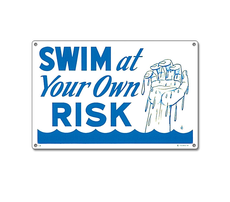 40318 | 12'' x 18'' Swim at Your Own Risk Sign